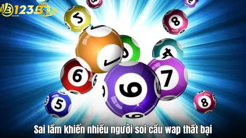 Sai lầm khiến nhiều người soi cầu wap thất bại